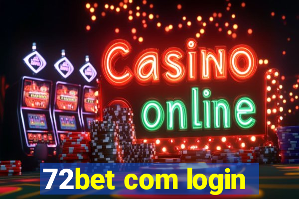 72bet com login